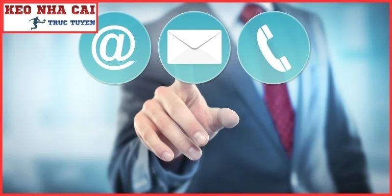 Các kênh liên hệ và vai trò cốt lõi