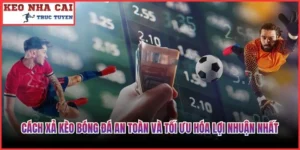Cách Xả Kèo Bóng Đá