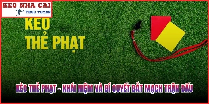 Kèo Thẻ Phạt