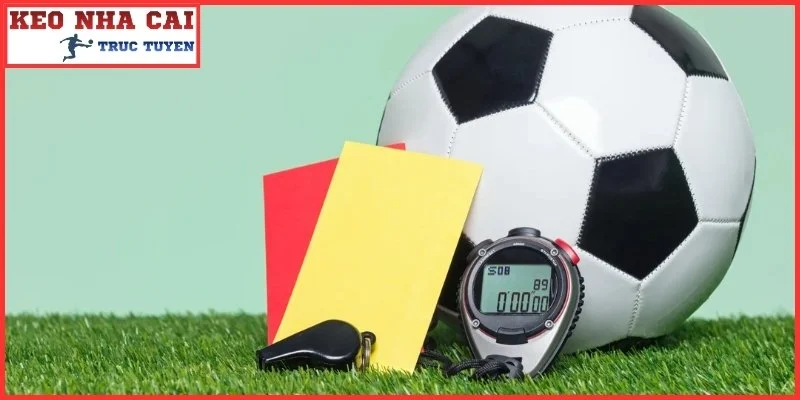 Vài nét cơ bản về kèo thẻ phạt